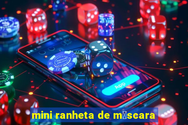 mini ranheta de m谩scara